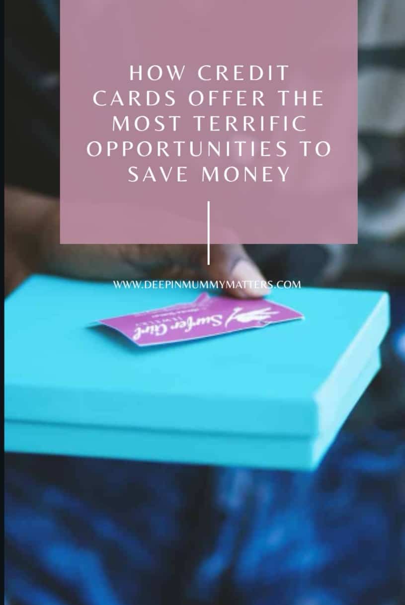 How Credit Cards Offer the Most Terrific Opportunities to Save Money 1