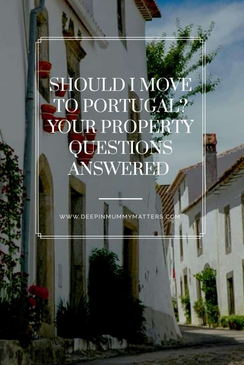 Should I Move to Portugal? Your Property Questions Answered 1