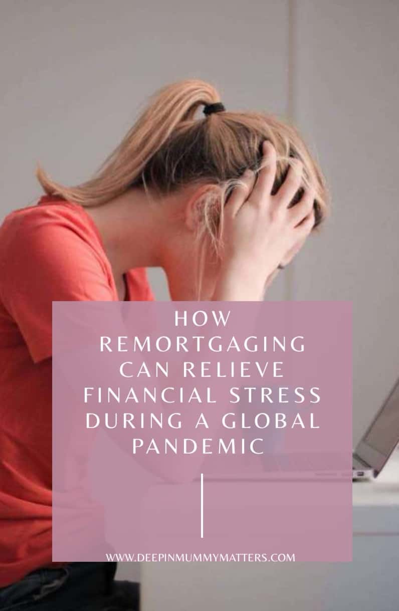 How Remortgaging can relieve financial stress during a global pandemic 1