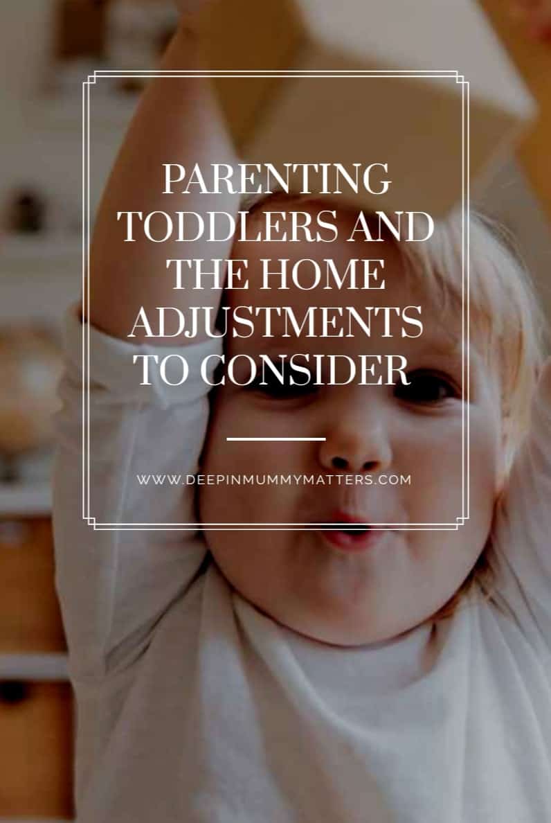 Parenting Toddlers And The Home Adjustments To Consider 1