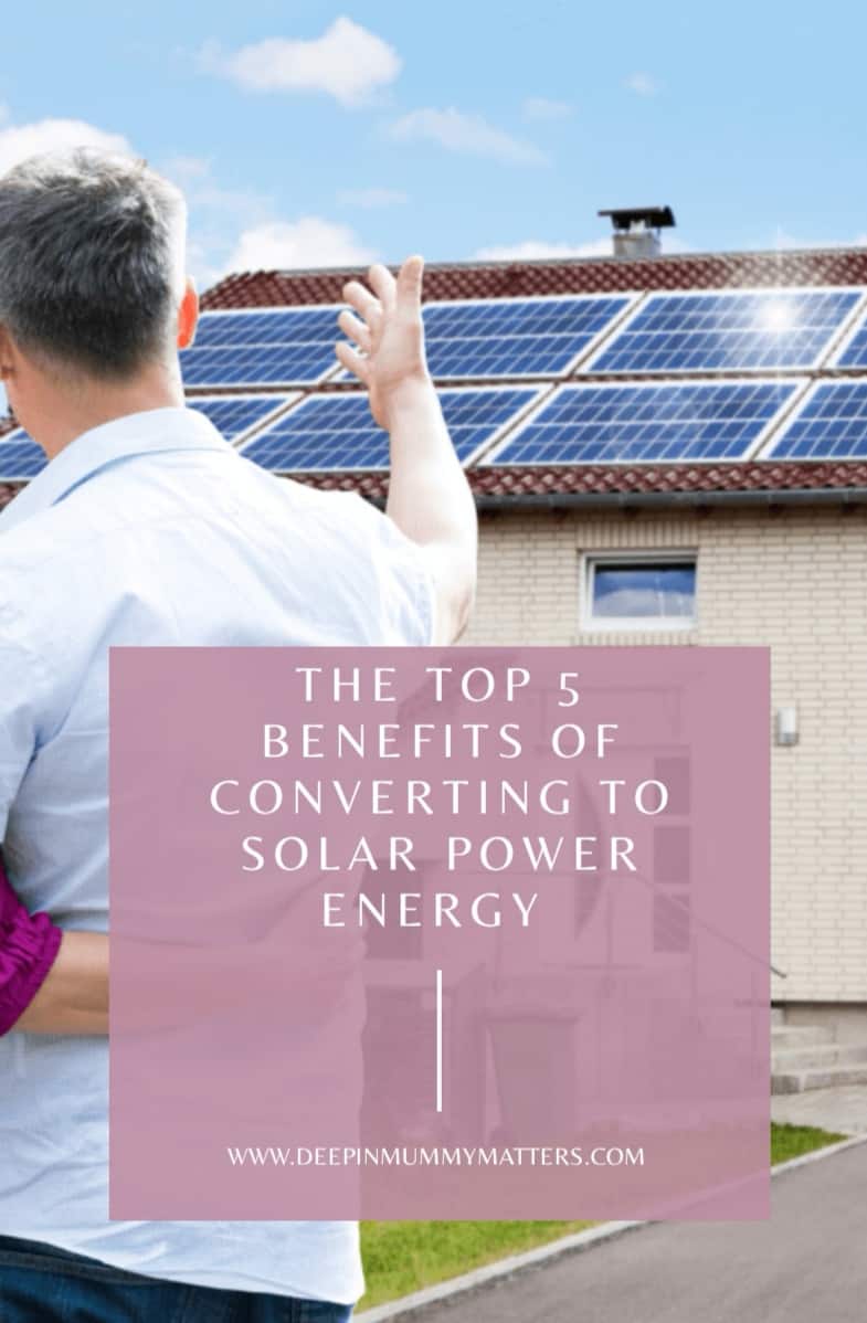 The Top 5 Benefits of Converting to Solar Power Energy 1