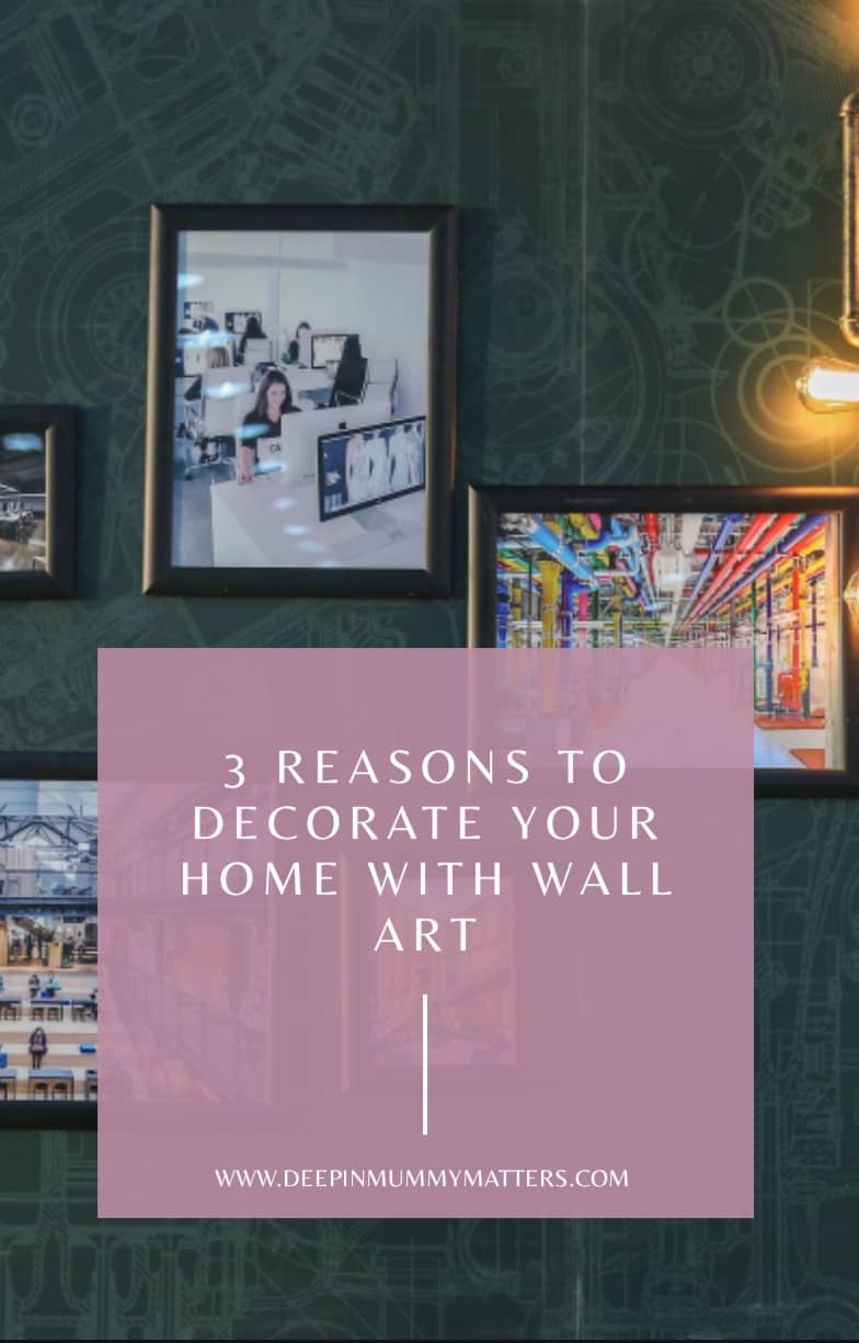 3 Reasons To Decorate Your Home with Wall Art 1