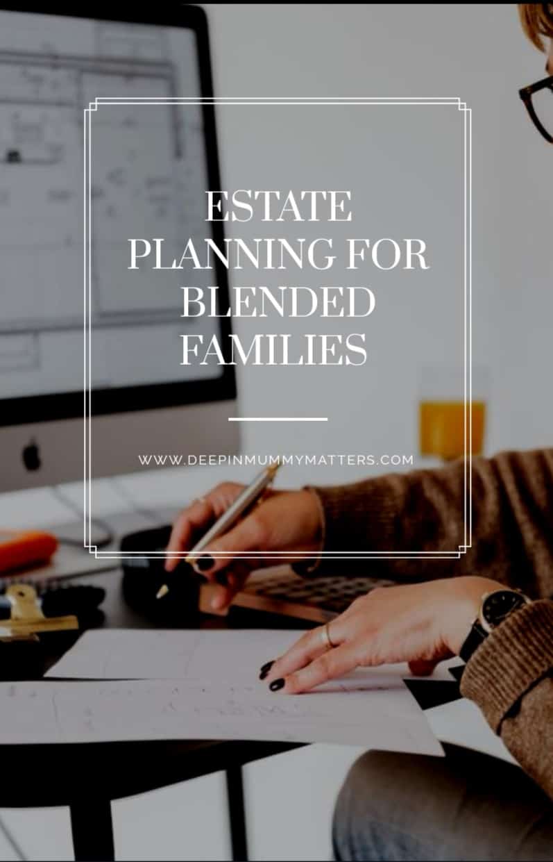 Estate Planning For Blended Families: 5 Tips On Getting It Right 1