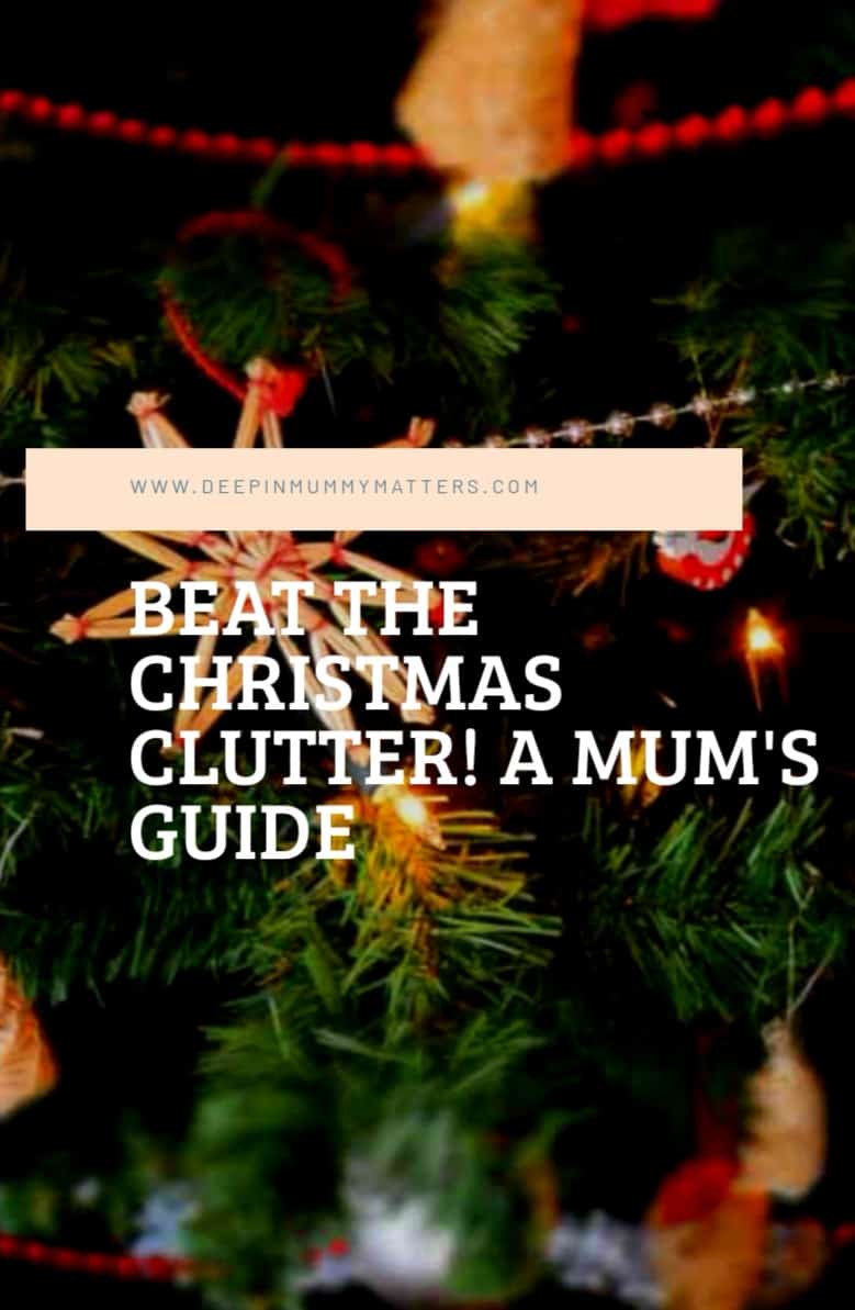 Beat The Christmas Clutter! A Mum's Guide 1