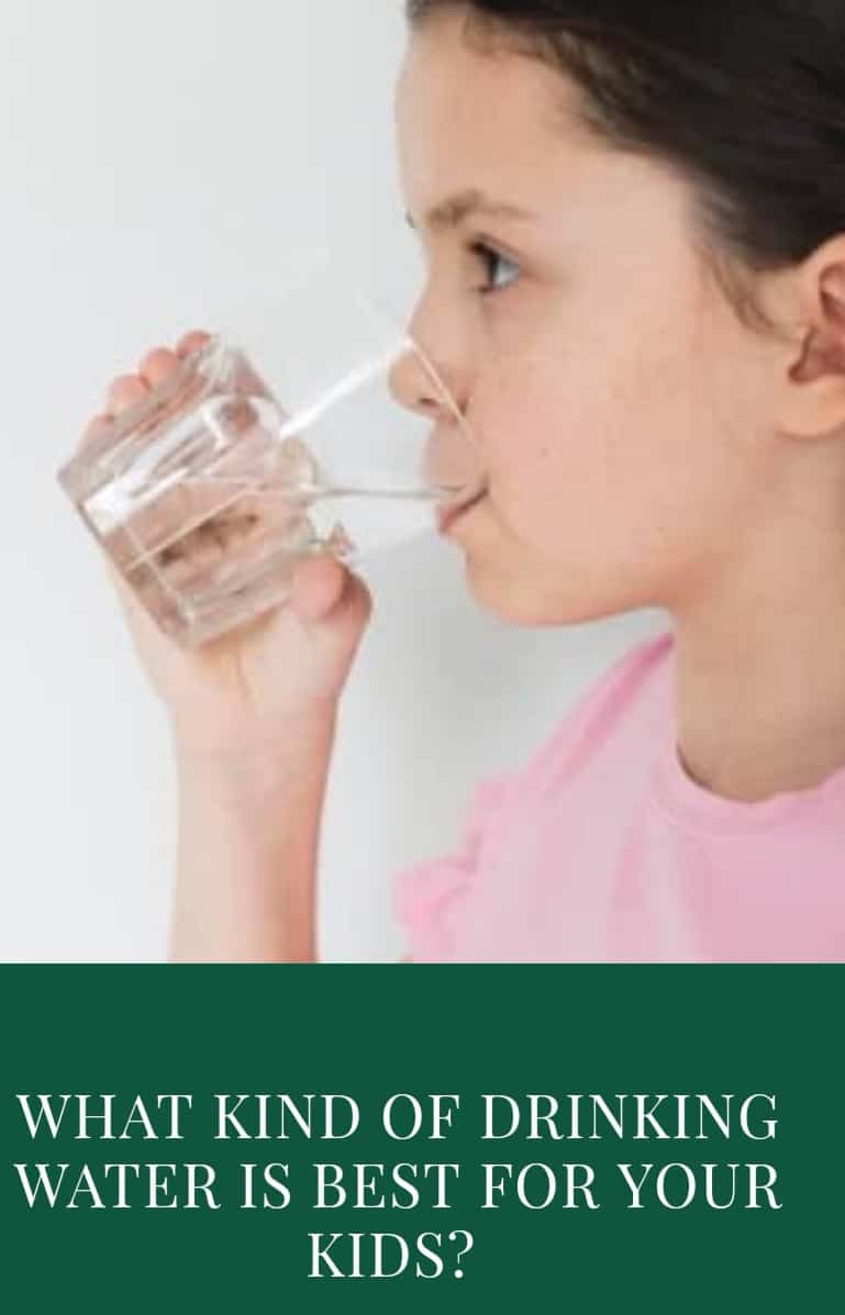 What Kind of Drinking Water Is Best For Your Kids? 1