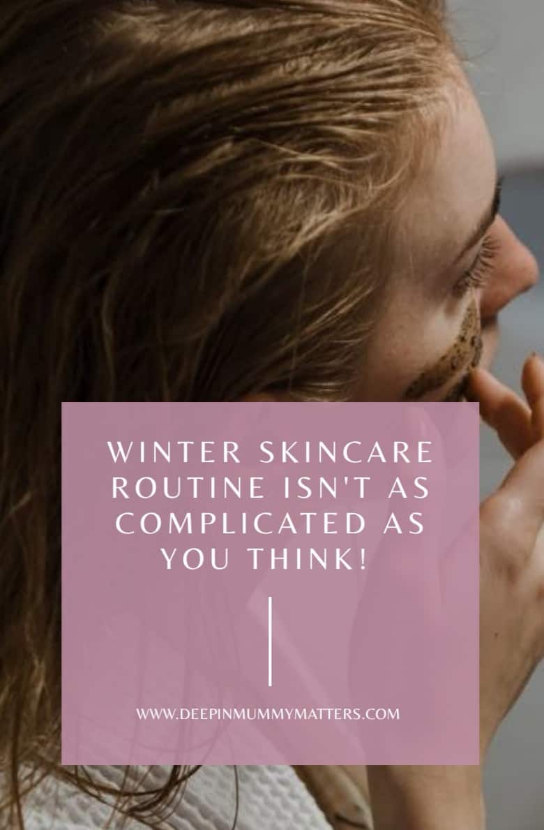 Winter skincare routine isn’t as complicated as you think! 1