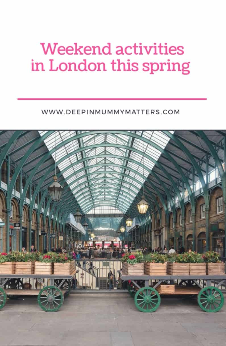 Weekend activities in London this Spring - Covent Garden