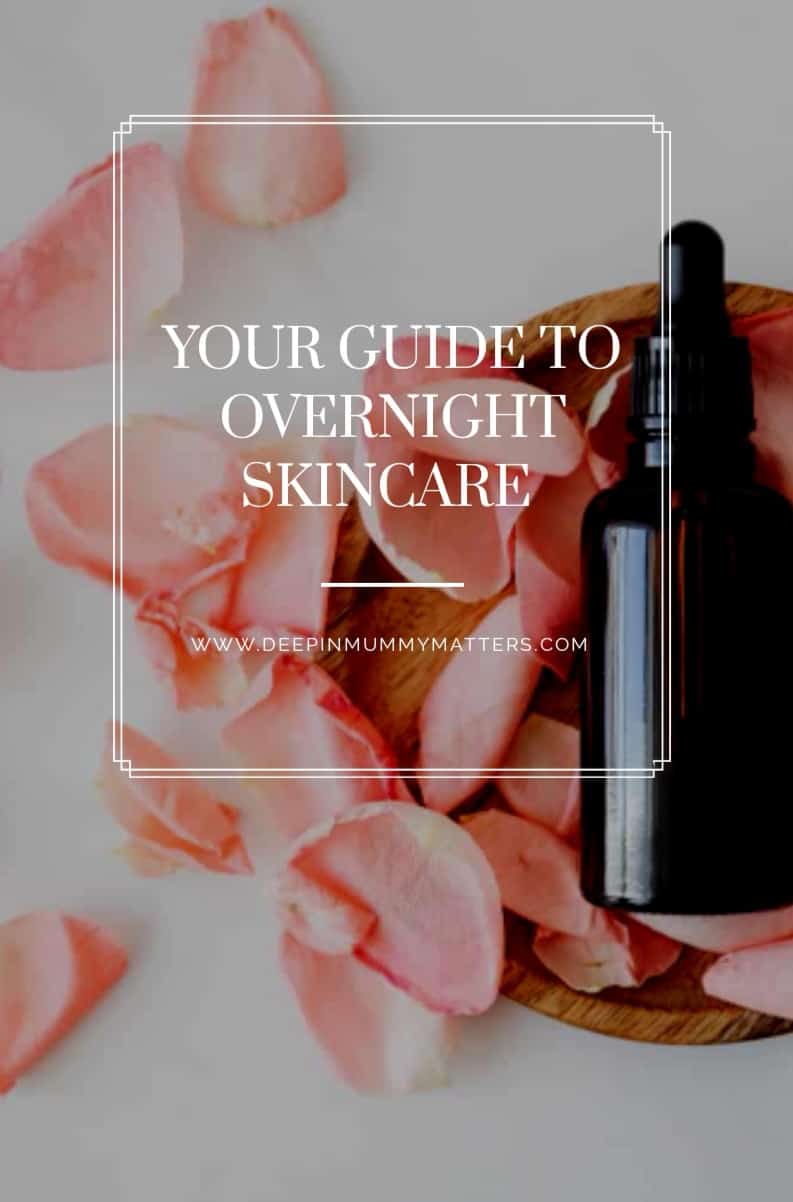 Your Guide to Overnight Skincare 1