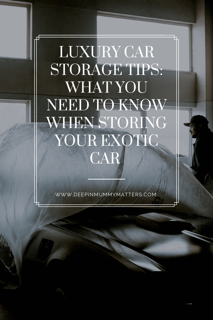 Luxury Car Storage Tips: What You Need To Know When Storing Your Exotic Car 1