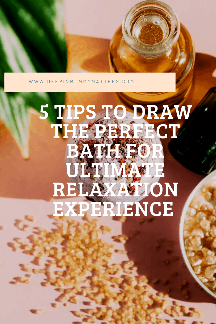 5 Tips To Draw The Perfect Bath For Ultimate Relaxation Experience 1