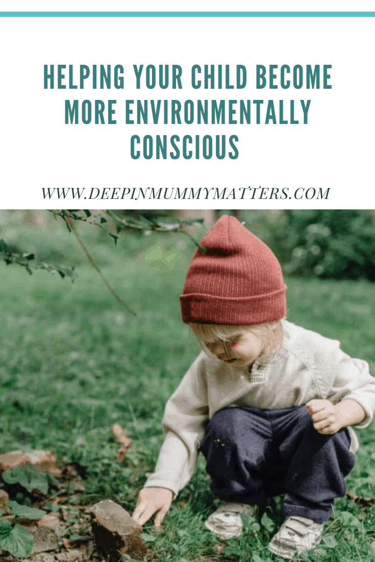 Helping Your Child Become More Environmentally Conscious 1