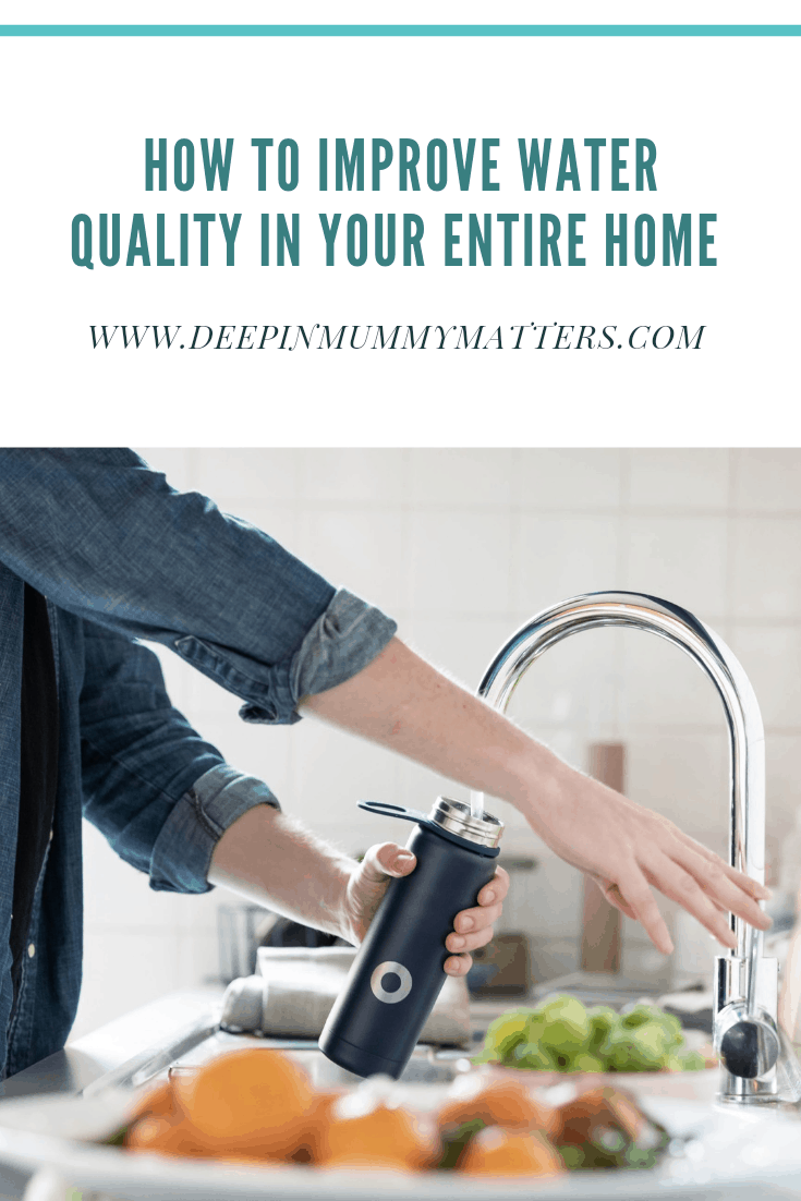 How to Improve Water Quality in Your Entire Home 1