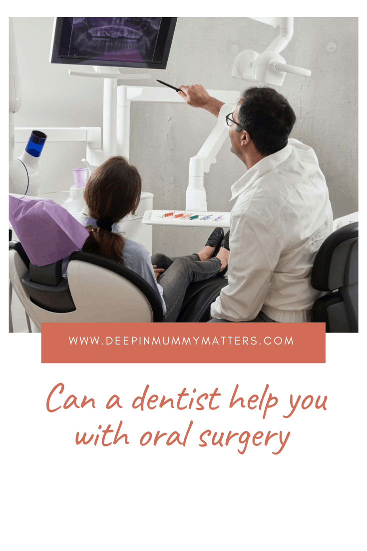 Can a dentist help you with oral surgery? 1