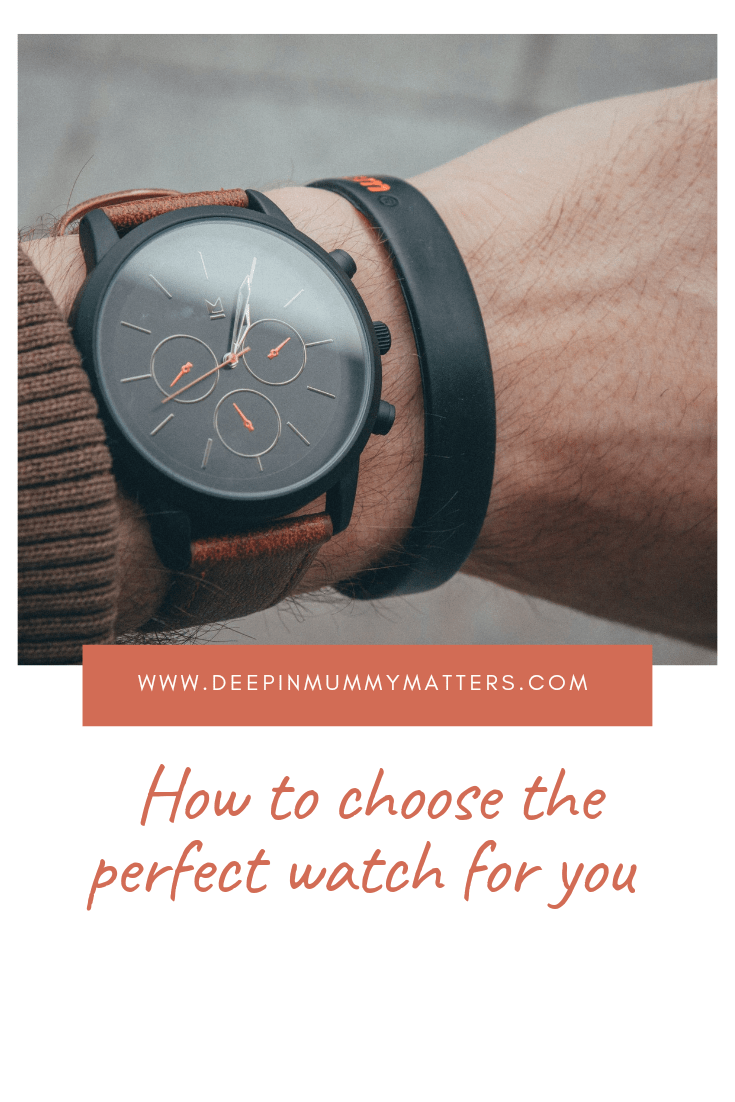 How To Choose The Perfect Watch For You 1