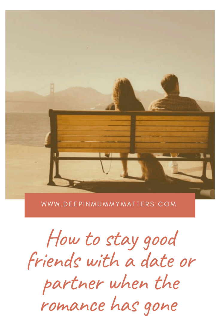 How To Stay Good Friends With a Date Or Partner When The Romance Has Gone 3