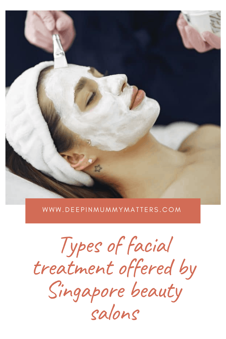 Types of Facial Treatment Offered by Singapore Beauty Salon 1