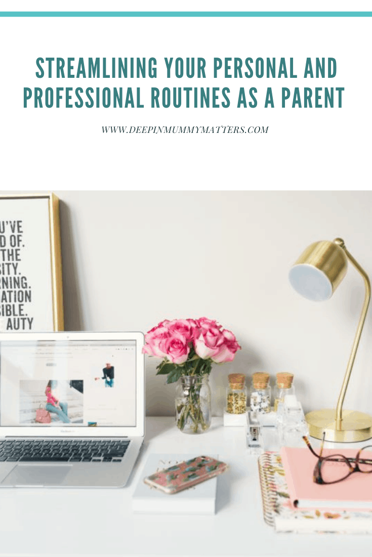 Streamlining Your Personal and Professional Routines as a Parent 3