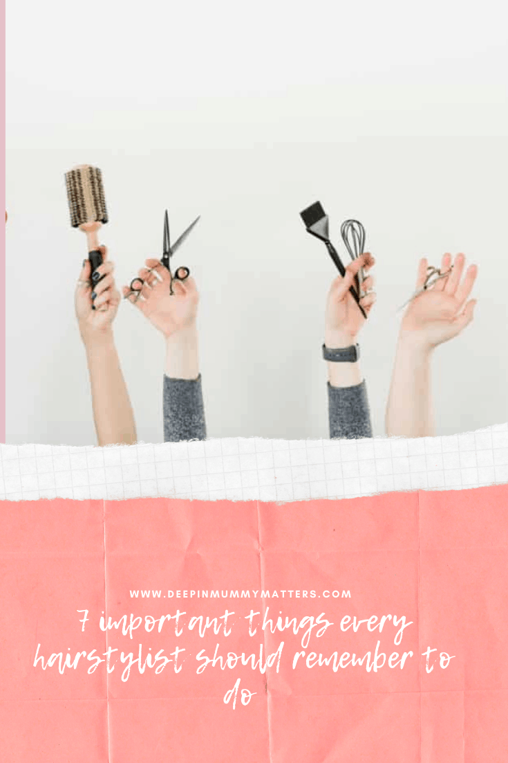7 Important Things Every Hairstylist Should Remember to Do 1