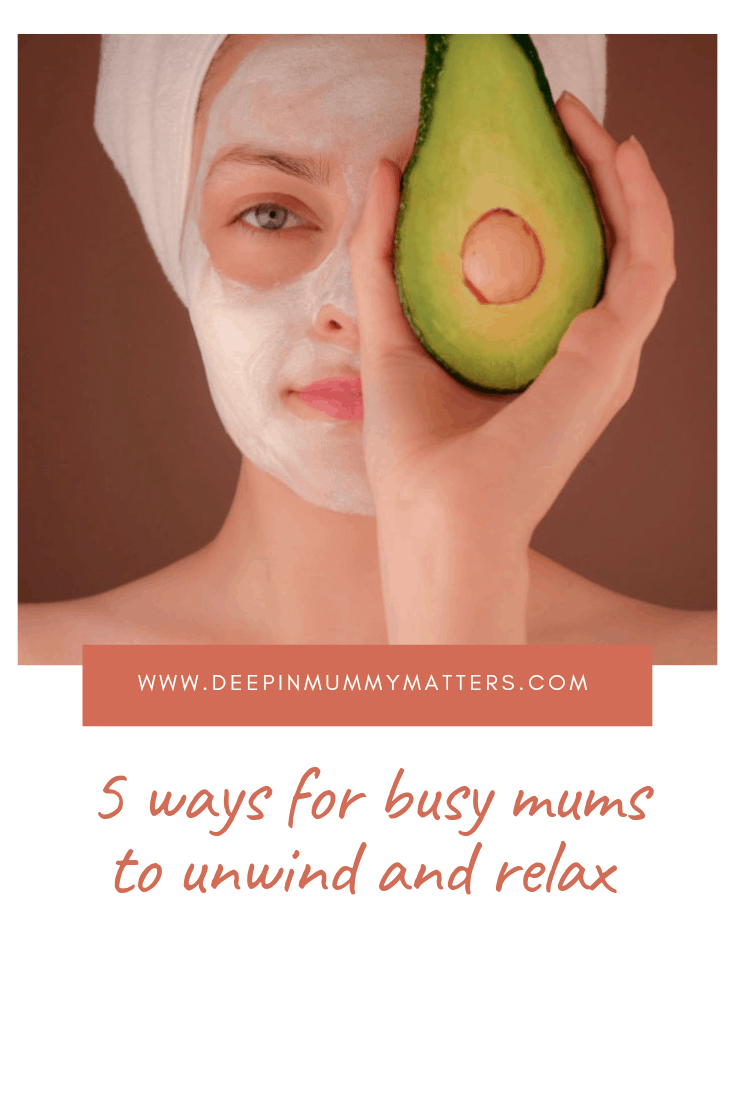 5 Ways for Busy Mums to Unwind and Relax 1