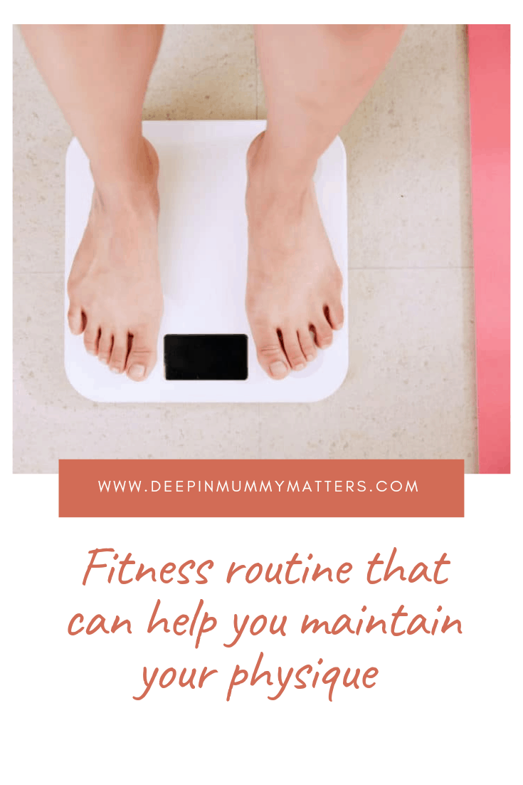 Fitness Routine That Can Help You Maintain Your Physique 1