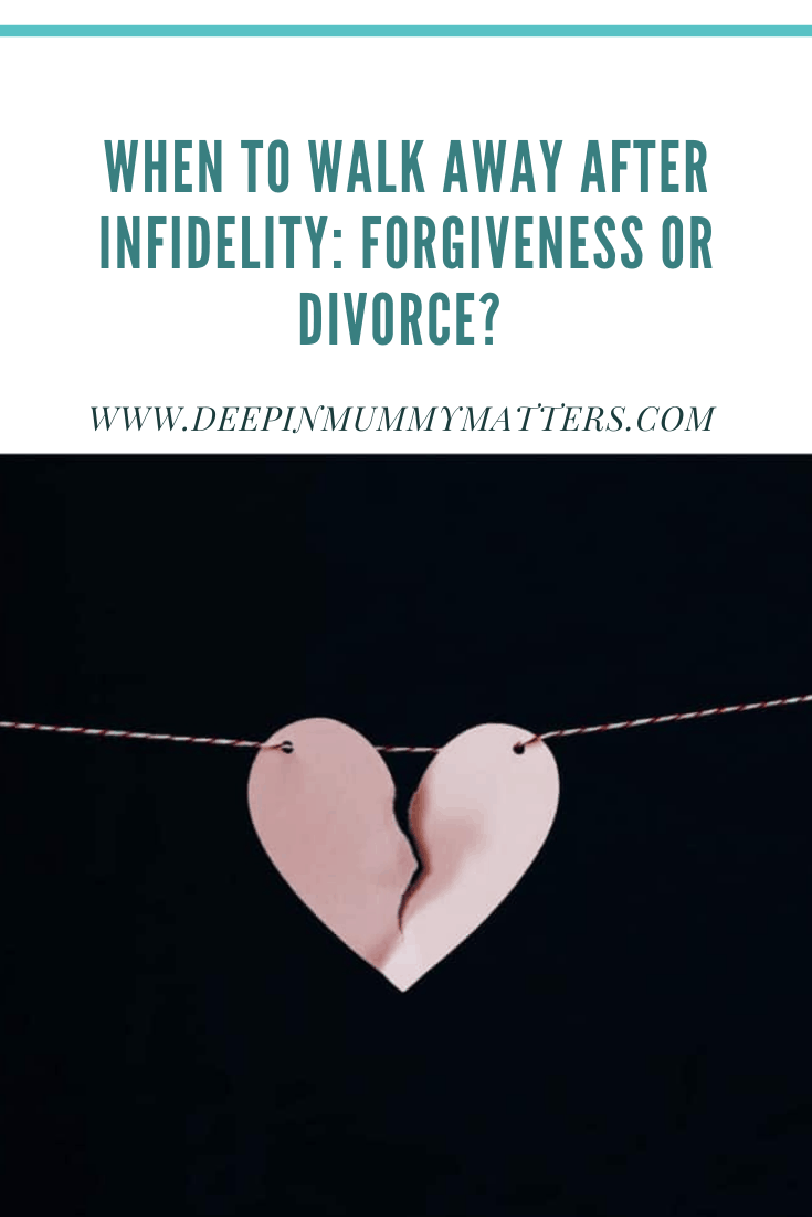 When To Walk Away After Infidelity: Forgiveness or Divorce? 1