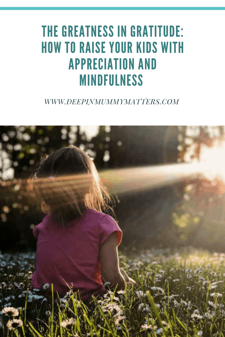 The Greatness in Gratitude: How to Raise Your Kids With Appreciation and Mindfulness 3