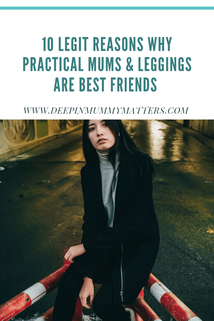 10 Legit Reasons Why Practical Mums & Leggings Are Best Friends 4