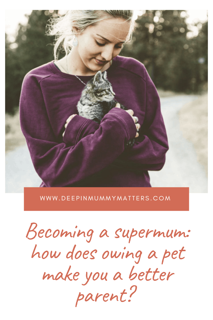 Becoming a Supermum: How Does Owning a Pet Make You a Better Parent? 1