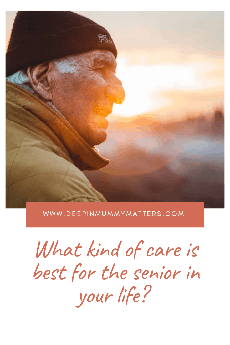 What Kind of Care is Best for the Senior in Your Life? 1
