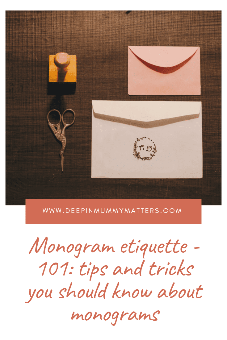 Monogram Etiquette- 101: Tips and Tricks You Should Know About Monograms 2