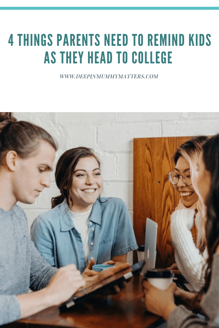 4 Things Parents Need to Remind Kids as They Head to College 1