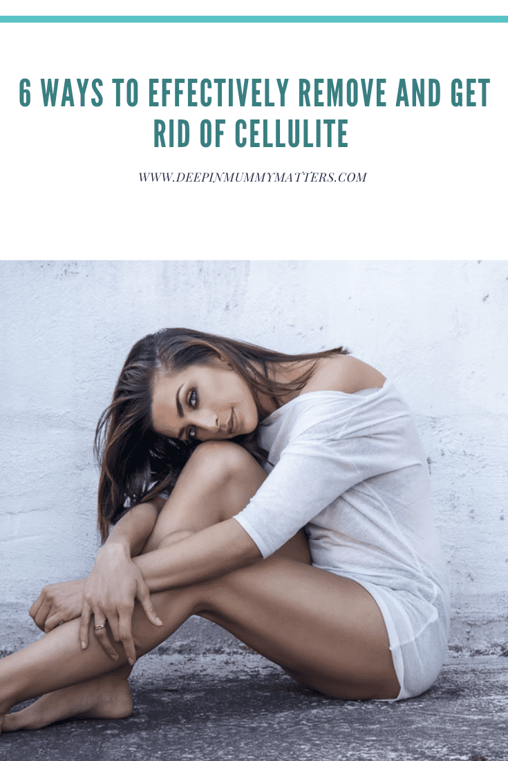 6 Ways To Effectively Remove And Get Rid Of Cellulite 3