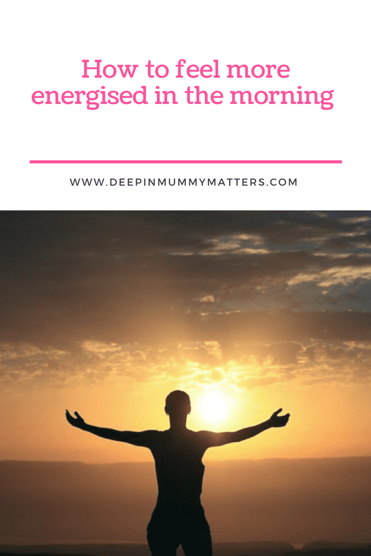 How To Feel More Energised In The Morning 1