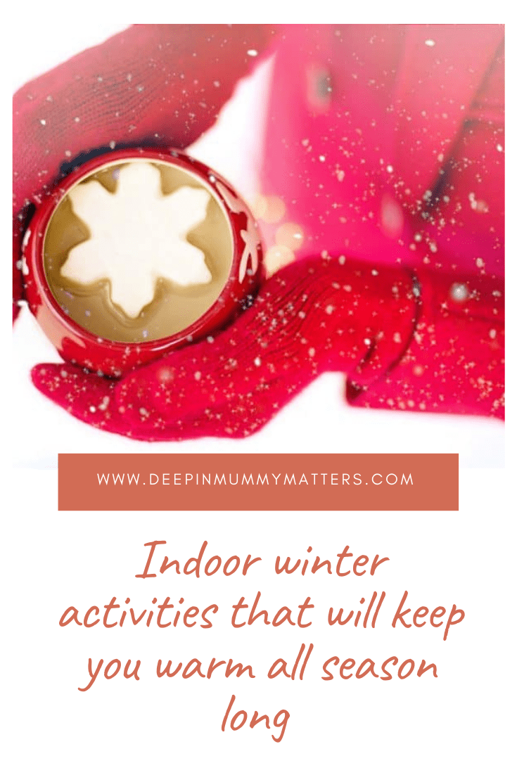 Indoor Winter Activities That Will Keep You Warm All Season Long 1