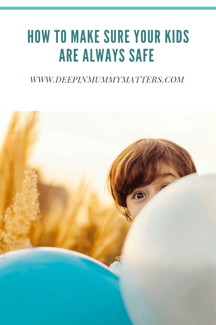 How to Make Sure Your Kids Are Always Safe 1