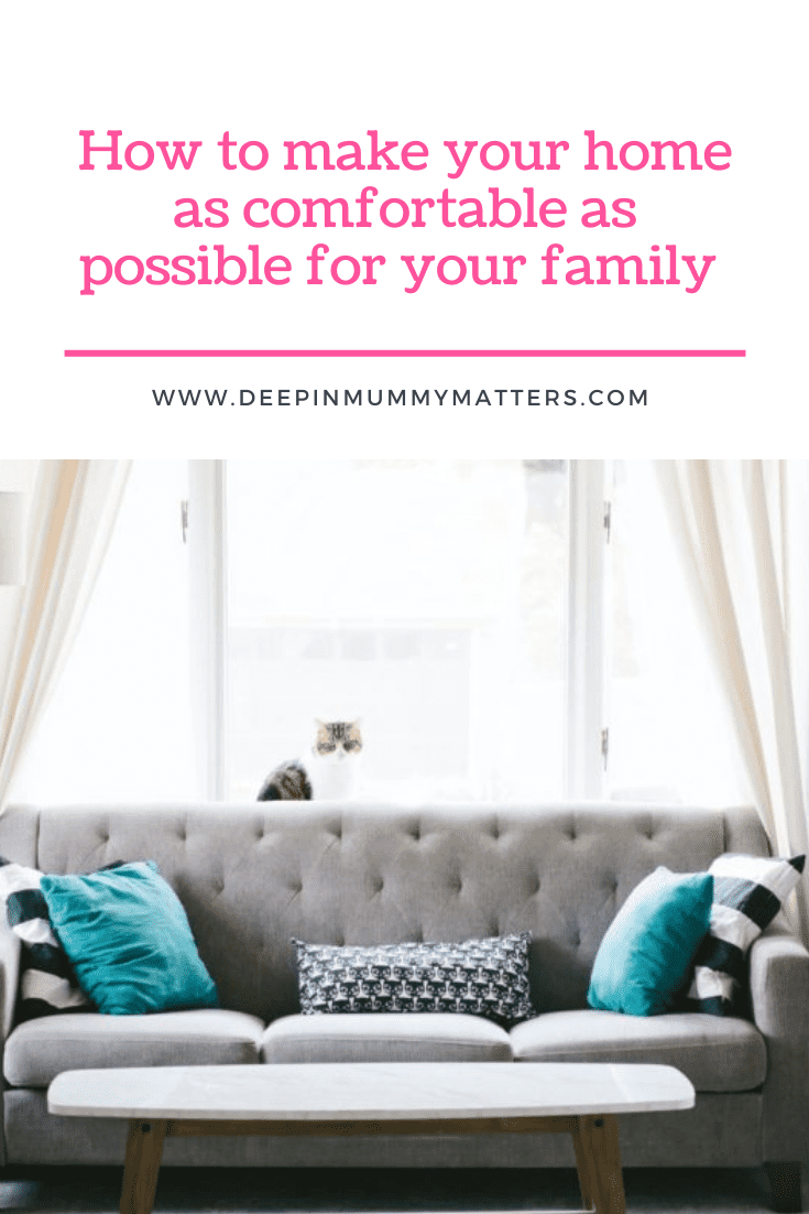 How To Make Your Home As Comfortable As Possible For Your Family 2