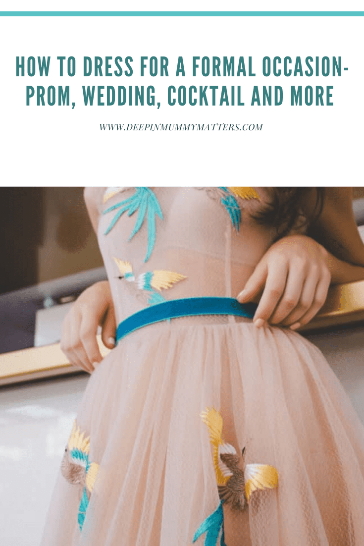 How to Dress for a Formal Occasion - Prom, Wedding, Cocktail & More 1