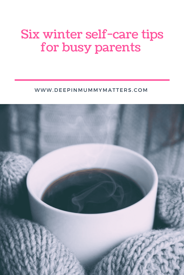 Six Winter Self-Care Tips For Busy Parents 2