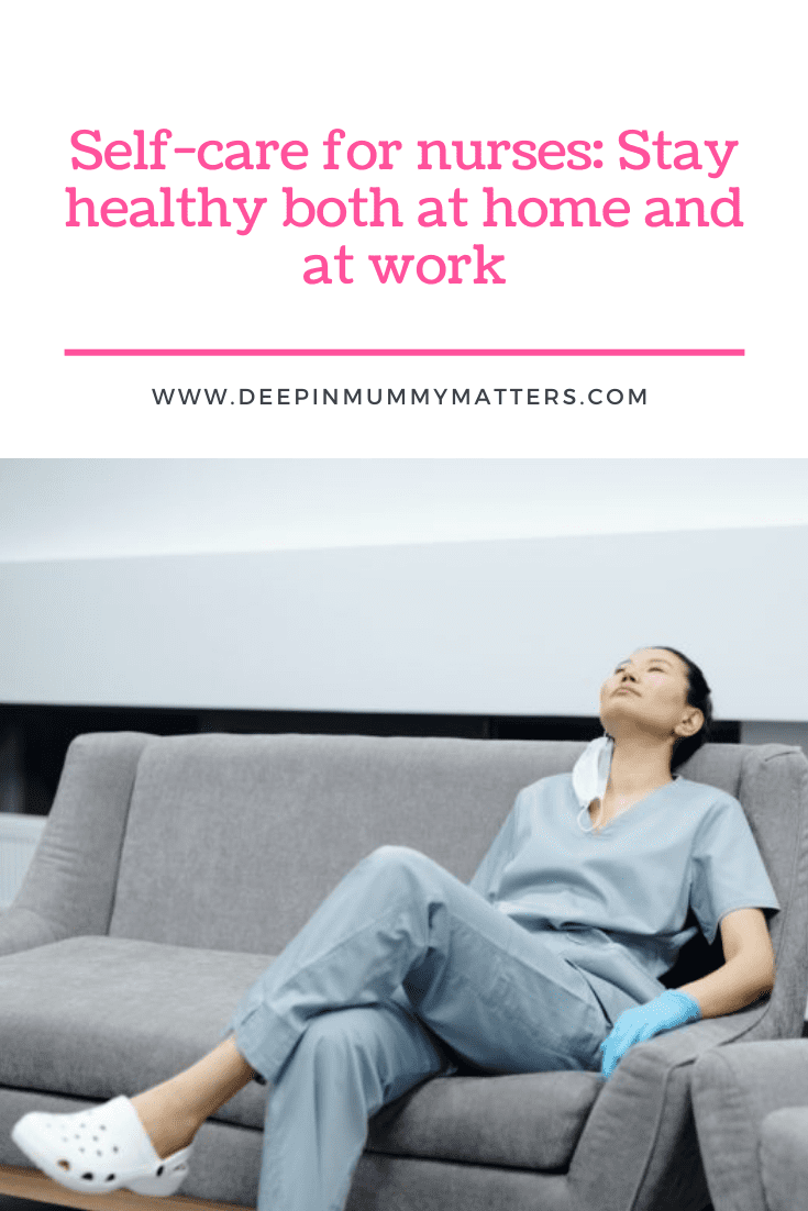 Self-Care For Nurses: Stay Healthy Both At Home And At Work 1