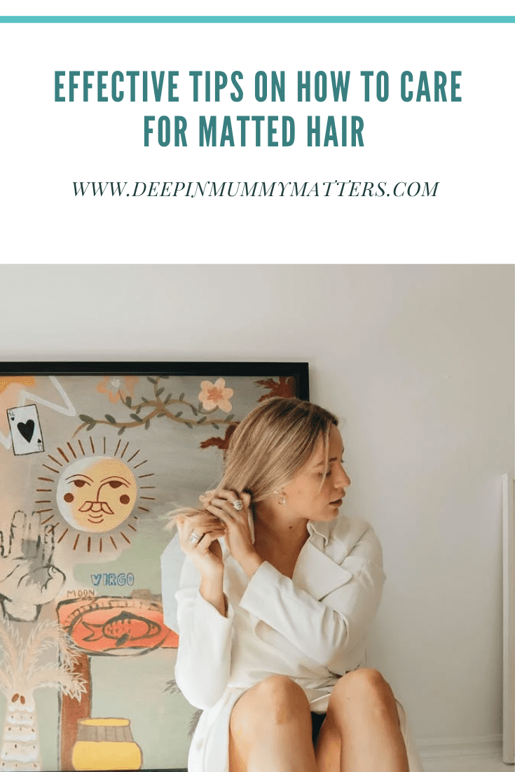 Effective Tips On How To Care For Matted Hair 1