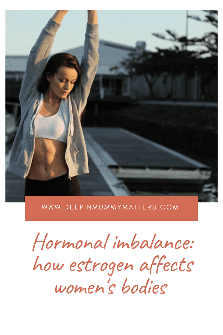 Hormonal Imbalance - How Estrogen Affects Women’s Bodies 1