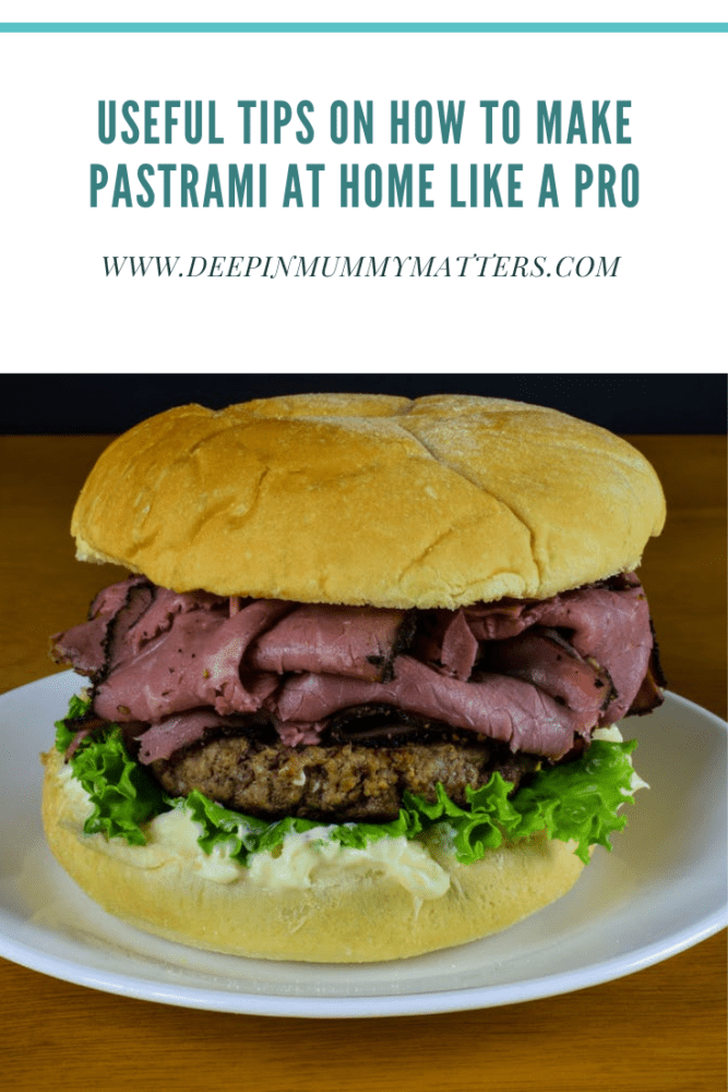 Useful Tips On How To Make Pastrami At Home Like A Pro Mummy Matters Parenting and Lifestyle
