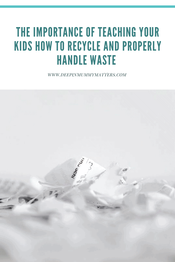 The Importance Of Teaching Your Kids How To Recycle And Properly Handle Waste 2
