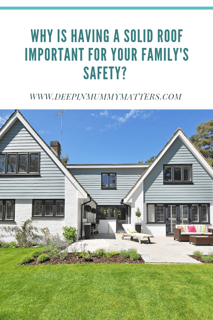 Why is Having a Solid Roof Important For Your Family's Safety? 3