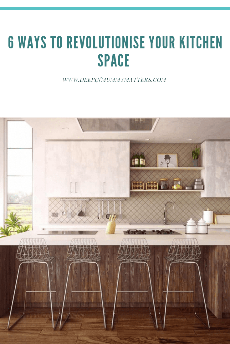 6 Ways to Revolutionize Your Kitchen Space 1