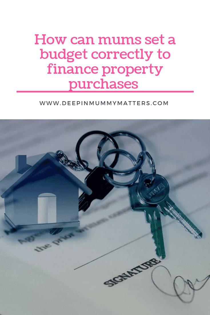 How Can Mums Set a Budget Correctly to Finance Property Purchases 2