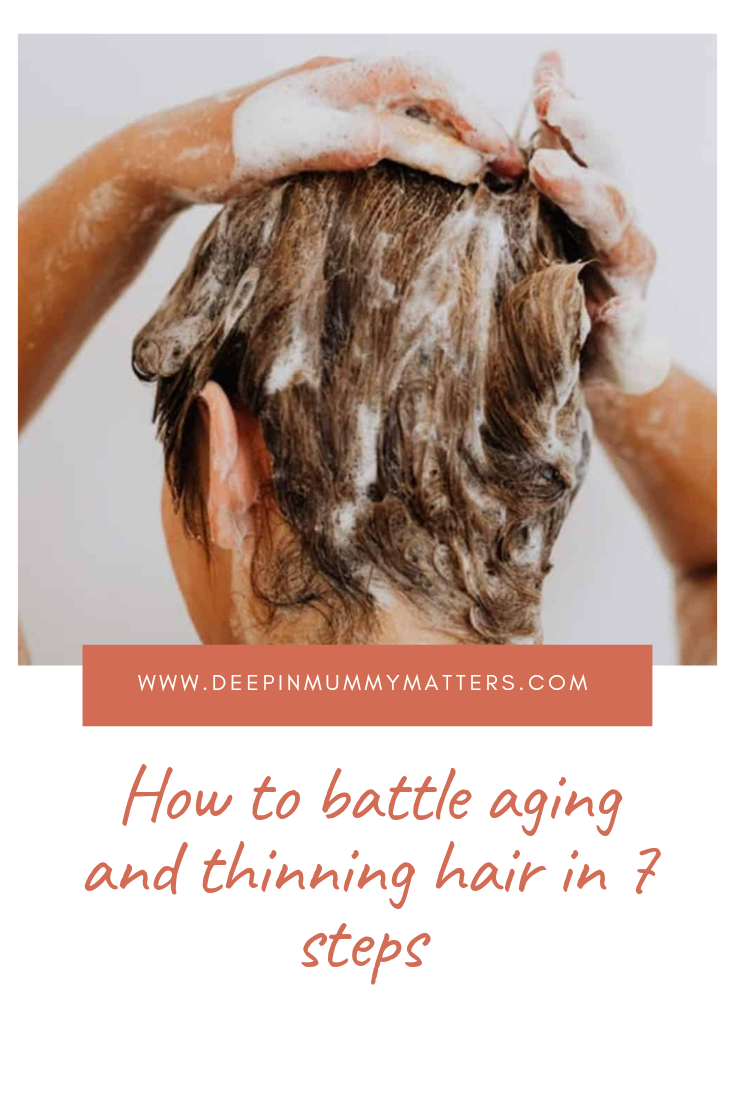 How to Battle Aging and Thinning Hair in 7 Steps 1