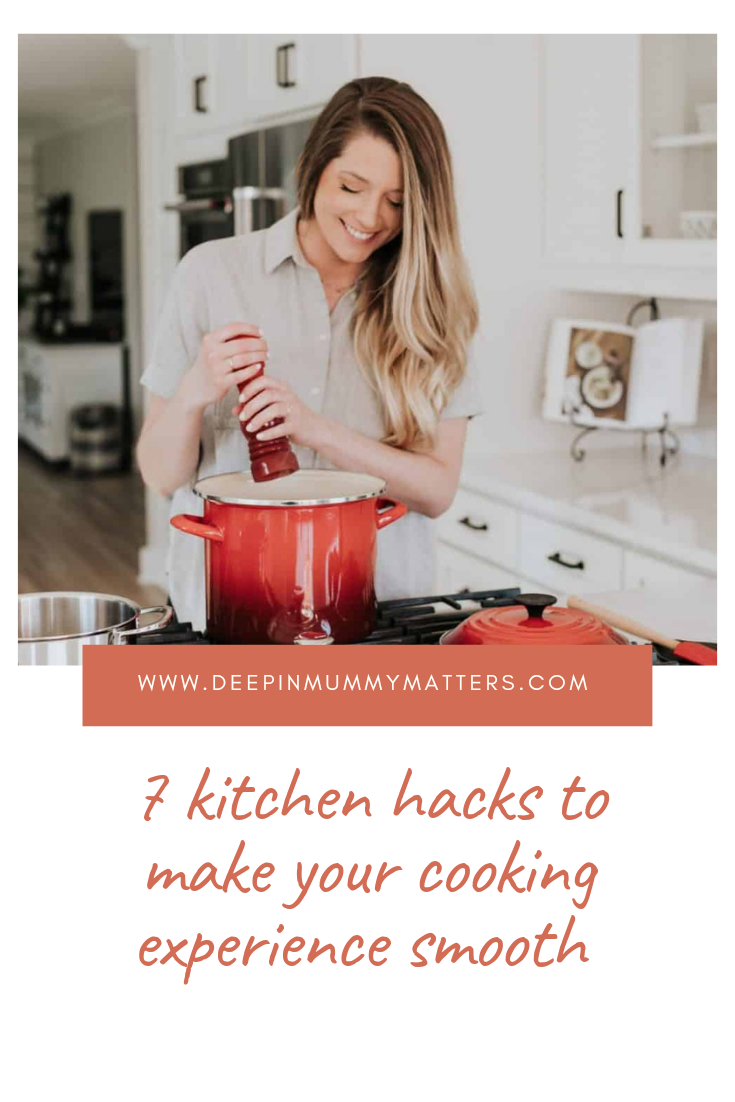 7 Kitchen Hacks To Make Your Cooking Experience Smooth 5
