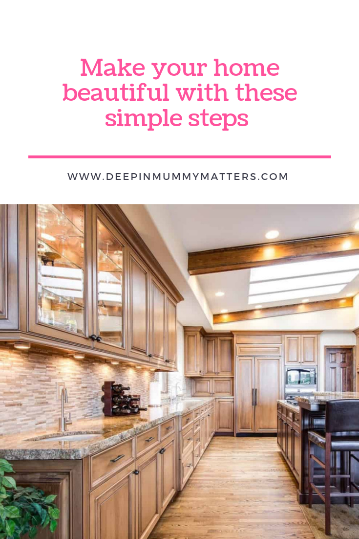 Make Your Home Beautiful with These Simple Steps 1