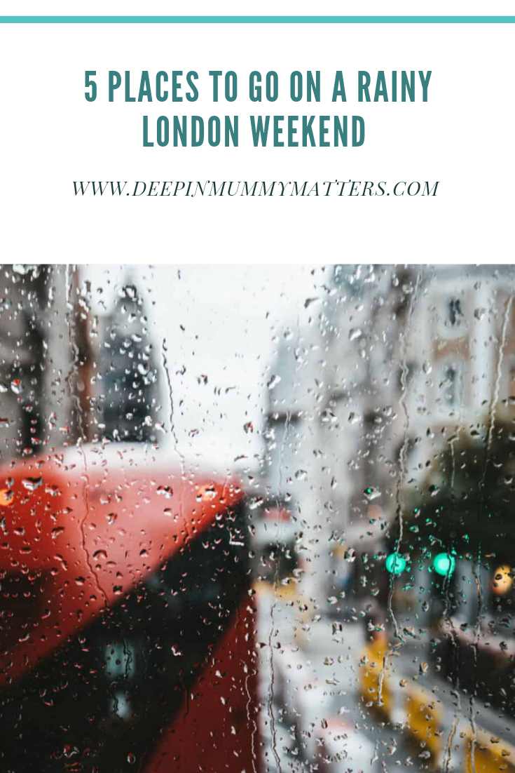 5 Places to Go on a Rainy London Weekend 1